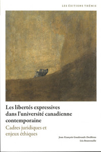  Les libertés expressives dans l’université canadienne contemporaine: cadres juridiques et enjeux éthiques 